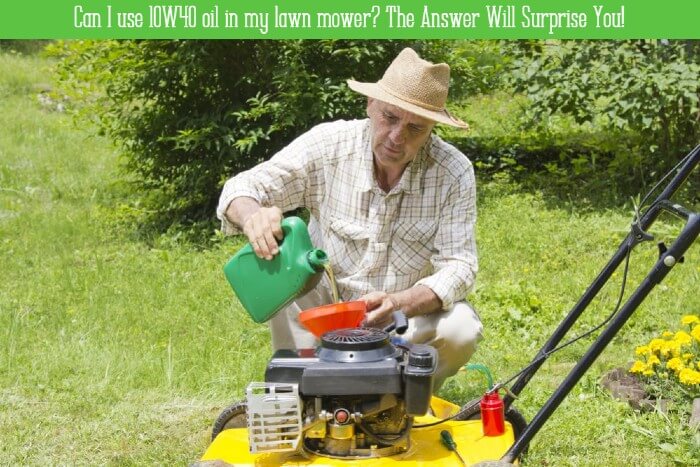 Can I use 10W40 oil in my lawn mower