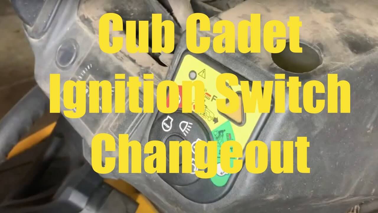 Cub Cadet Ignition Switch Problems The Complete Guide